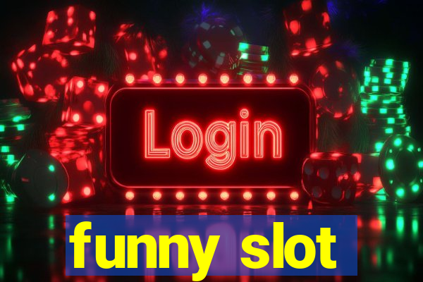 funny slot