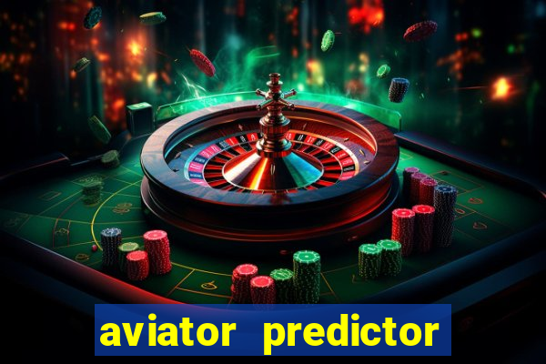 aviator predictor v4.0 apk download