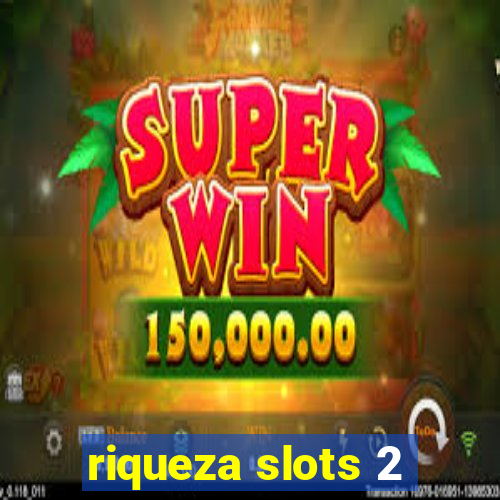 riqueza slots 2