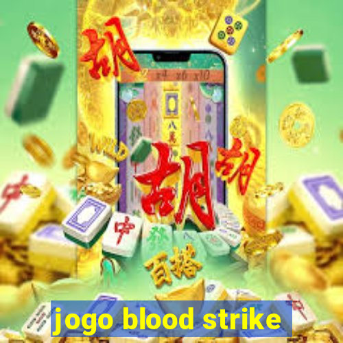 jogo blood strike