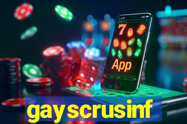 gayscrusinf