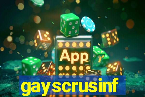 gayscrusinf