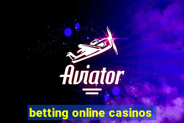 betting online casinos