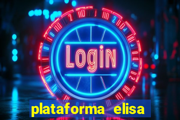 plataforma elisa bet é confiável