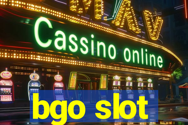 bgo slot