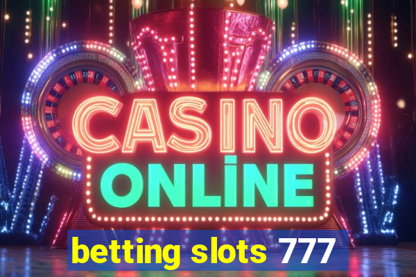 betting slots 777