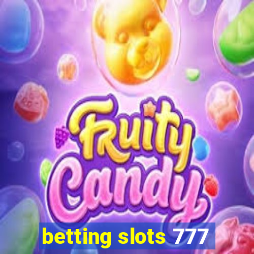 betting slots 777