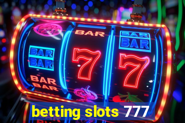 betting slots 777