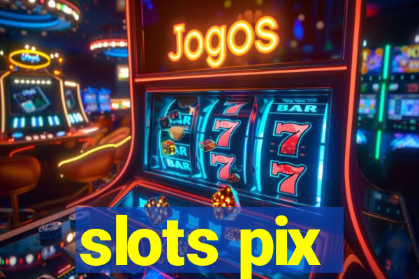 slots pix