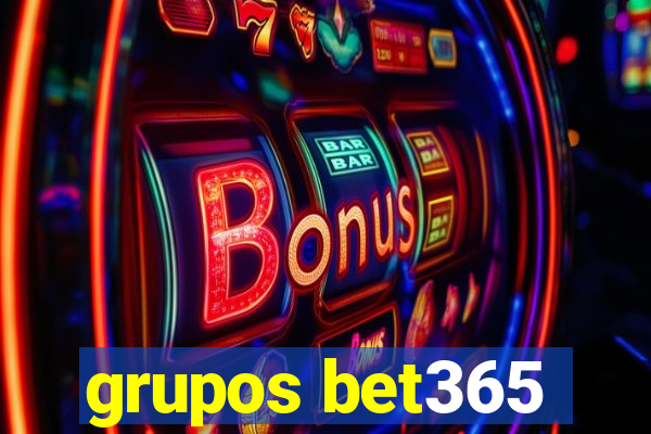 grupos bet365