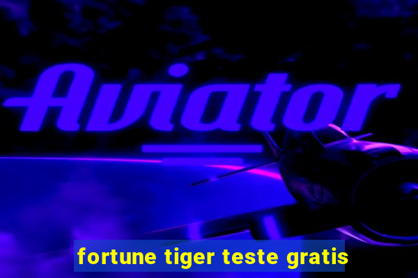 fortune tiger teste gratis