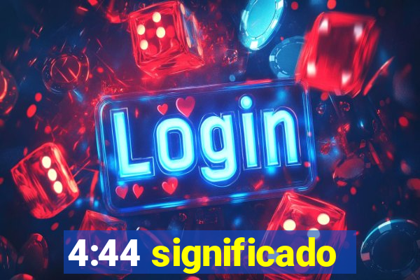 4:44 significado