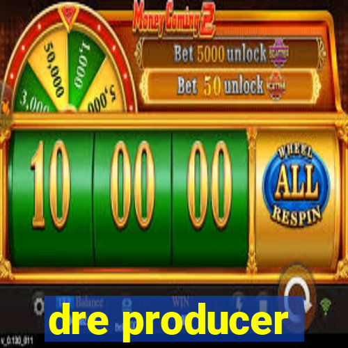 dre producer