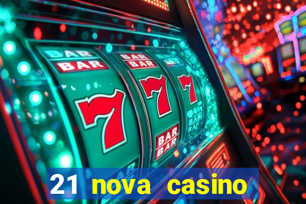 21 nova casino free download