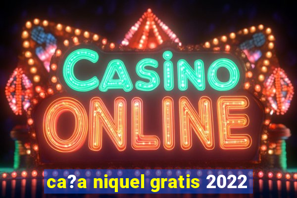 ca?a niquel gratis 2022