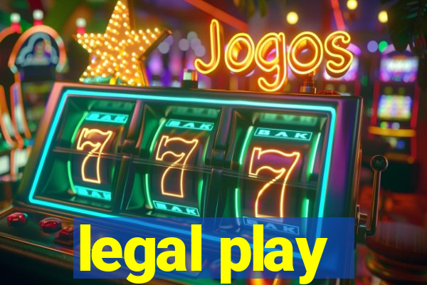 legal play