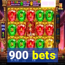 900 bets