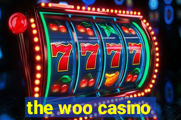 the woo casino