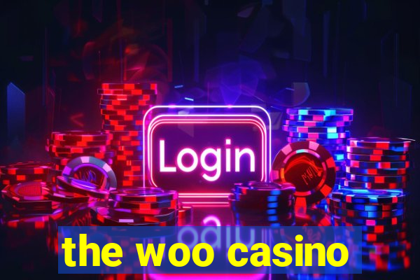 the woo casino