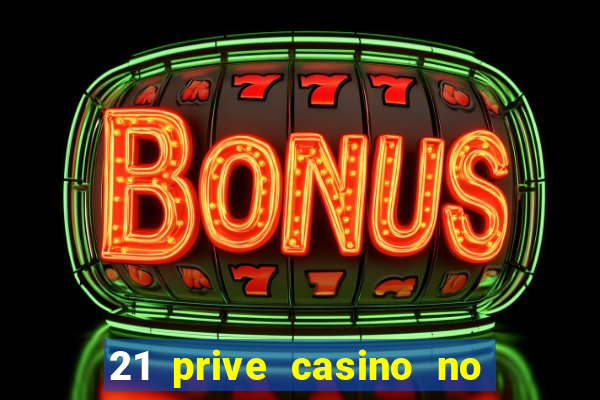 21 prive casino no deposit bonus code