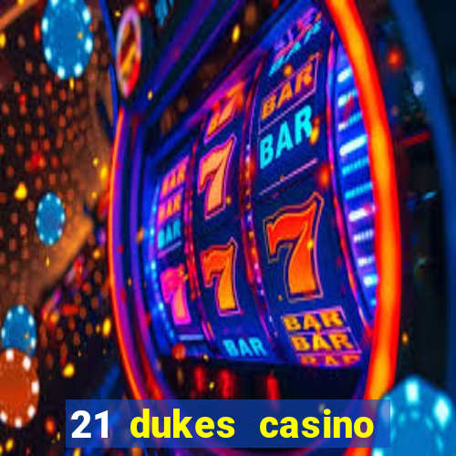 21 dukes casino bonus code