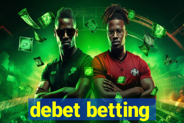 debet betting