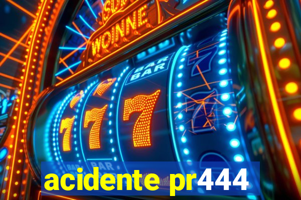 acidente pr444