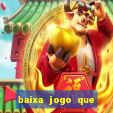 baixa jogo que ganha dinheiro de verdade