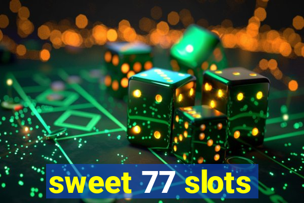 sweet 77 slots