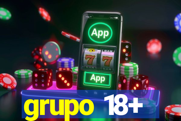 grupo 18+