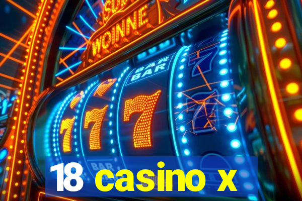 18 casino x