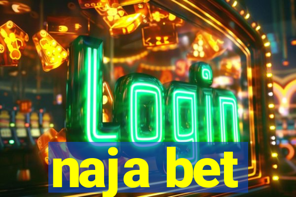 naja bet