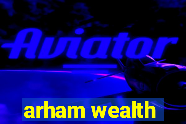 arham wealth