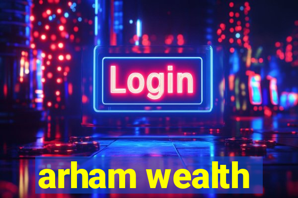 arham wealth