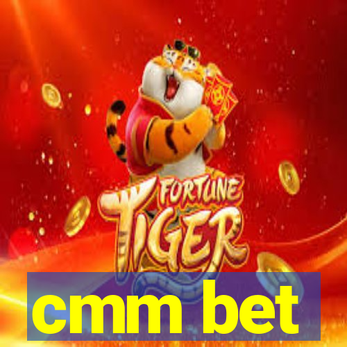 cmm bet