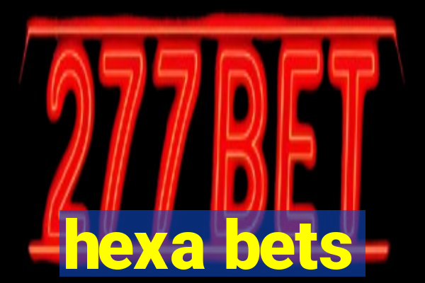 hexa bets