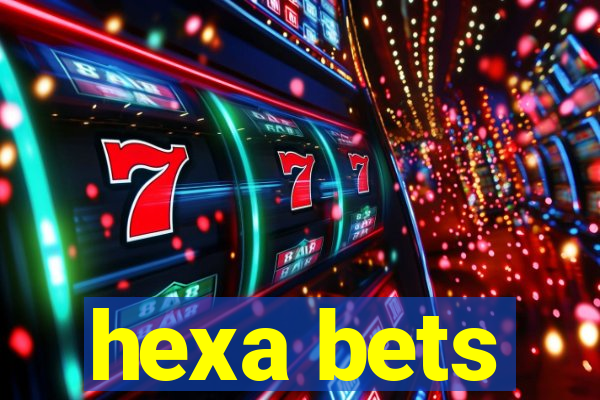 hexa bets