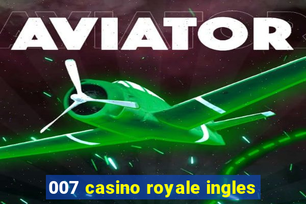 007 casino royale ingles