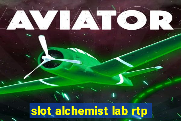 slot alchemist lab rtp