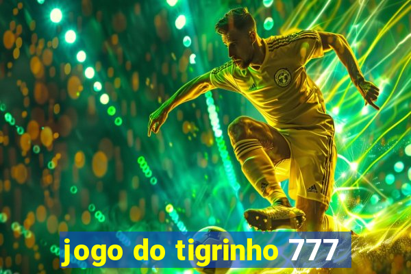 jogo do tigrinho 777