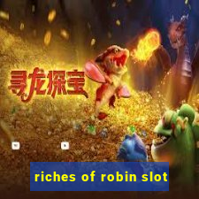 riches of robin slot