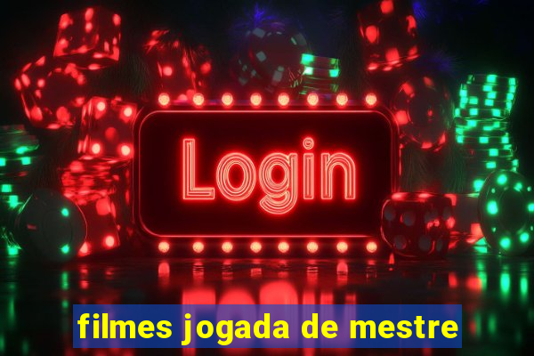 filmes jogada de mestre