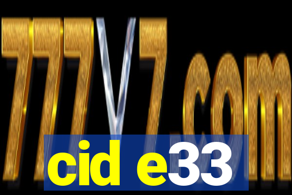 cid e33