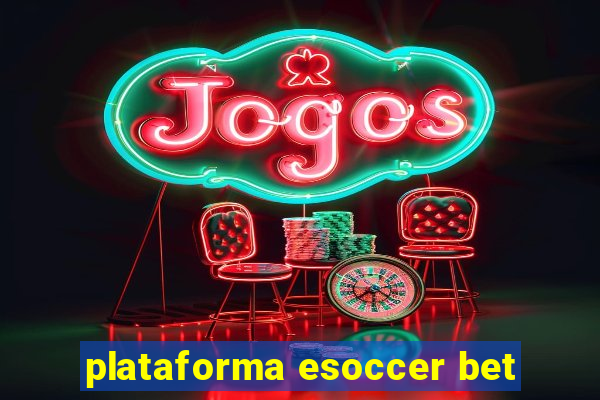 plataforma esoccer bet