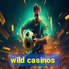 wild casinos