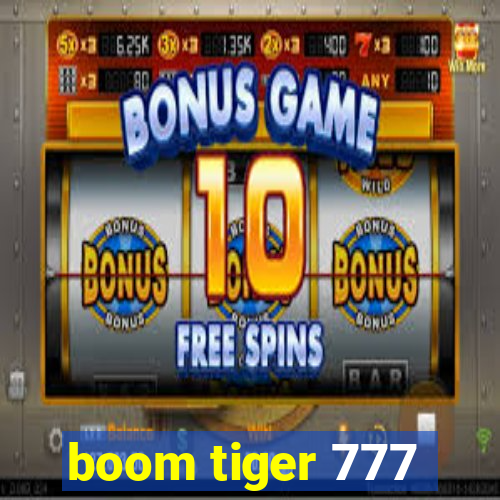 boom tiger 777