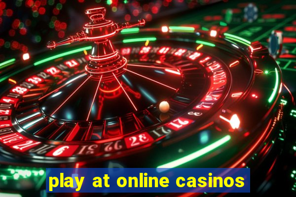 play at online casinos