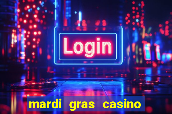 mardi gras casino and resort