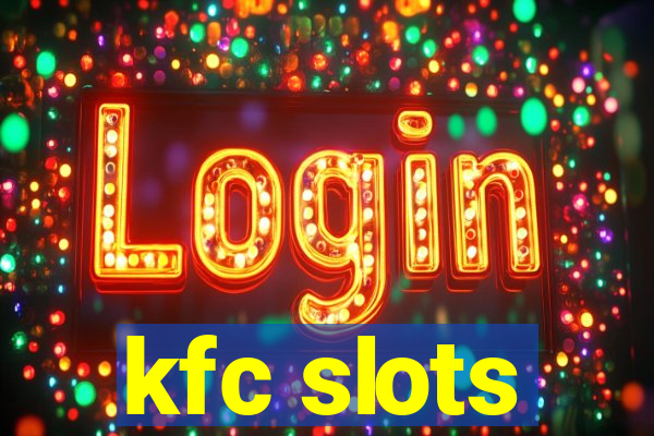 kfc slots