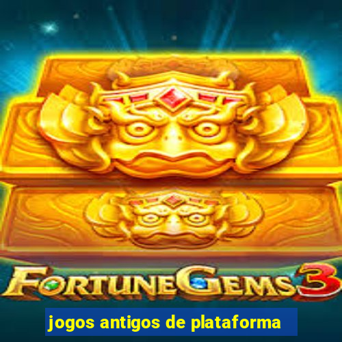 jogos antigos de plataforma